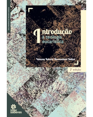 INTRODUÇÃO À TEOLOGIA EUCARÍSTICA