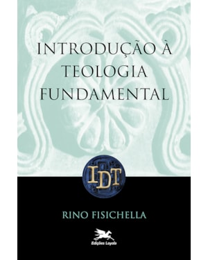 INTRODUÇÃO À TEOLOGIA FUNDAMENTAL