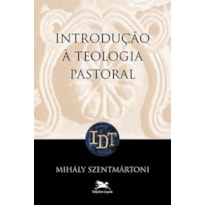 INTRODUÇÃO À TEOLOGIA PASTORAL