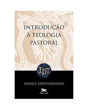 INTRODUÇÃO À TEOLOGIA PASTORAL