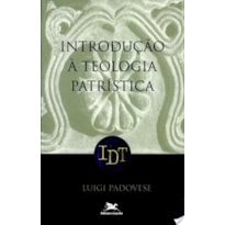 INTRODUÇÃO À TEOLOGIA PATRÍSTICA