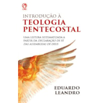 INTRODUÇÃO A TEOLOGIA PENTECOSTAL