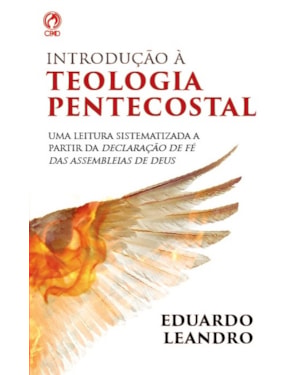 INTRODUÇÃO A TEOLOGIA PENTECOSTAL