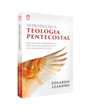 INTRODUÇÃO À TEOLOGIA PENTECOSTAL