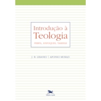 INTRODUÇÃO À TEOLOGIA: PERFIL, ENFOQUES, TAREFAS