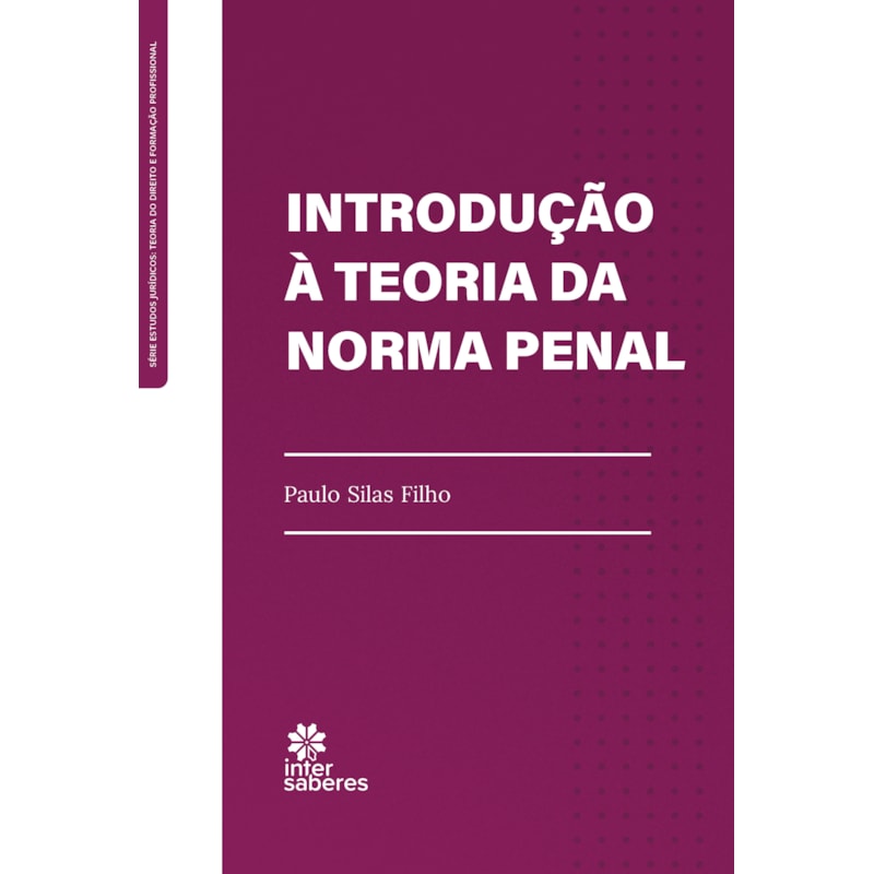 INTRODUÇÃO À TEORIA DA NORMA PENAL