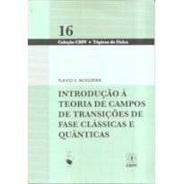 INTRODUÇÃO À TEORIA DE CAMPOS DE TRANSIÇÕES DE FASE CLÁSSICAS E QUÂNTICAS