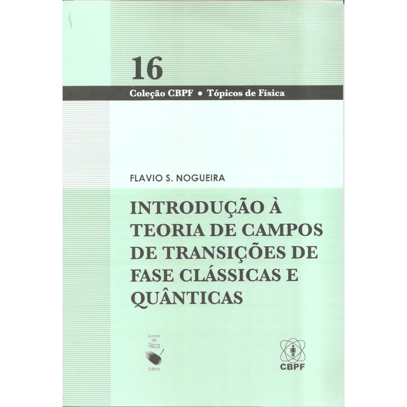 INTRODUÇÃO À TEORIA DE CAMPOS DE TRANSIÇÕES DE FASE CLÁSSICAS E QUÂNTICAS