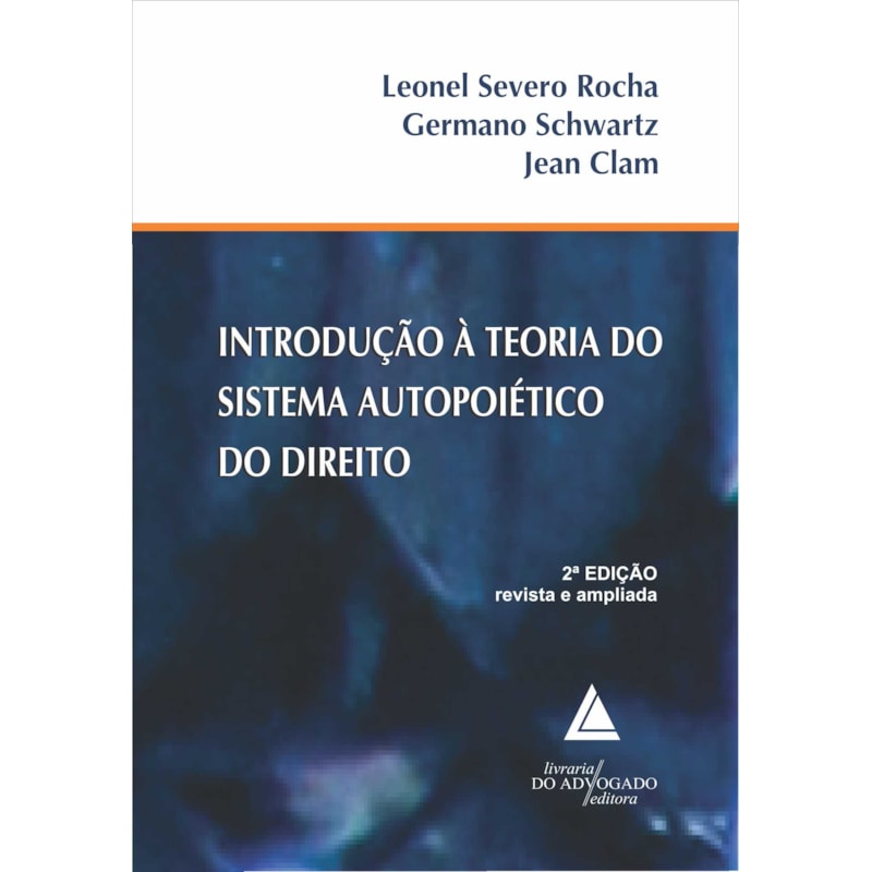 INTRODUÇÃO À TEORIA DO SISTEMA AUTOPOIÉTICO DO DIREITO