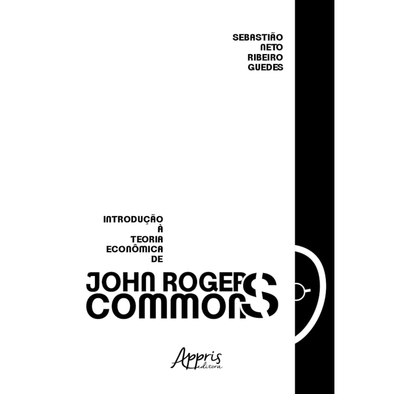 INTRODUÇÃO À TEORIA ECONÔMICA DE JOHN R. COMMONS