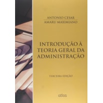 INTRODUÇÃO À TEORIA GERAL DA ADMINISTRAÇÃO