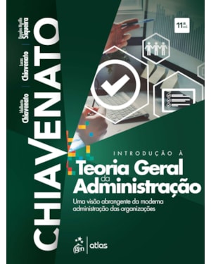 INTRODUÇÃO À TEORIA GERAL DA ADMINISTRAÇÃO-UMA VISÃO ABRANGENTE DA MODERNA ADM. DAS ORGANIZAÇÕES