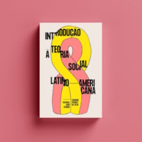 INTRODUÇÃO À TEORIA SOCIAL LATINO-AMERICANA