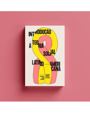 INTRODUÇÃO À TEORIA SOCIAL LATINO-AMERICANA