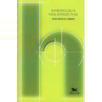 INTRODUÇÃO À VIDA INTELECTUAL