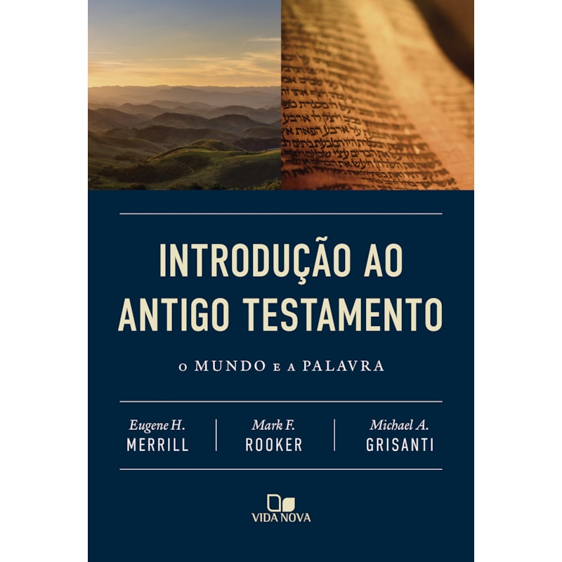 Introdução ao Antigo Testamento: O mundo e a Palavra