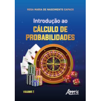 INTRODUÇÃO AO CÁLCULO DE PROBABILIDADES: VOLUME I