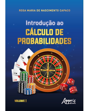 INTRODUÇÃO AO CÁLCULO DE PROBABILIDADES: VOLUME I