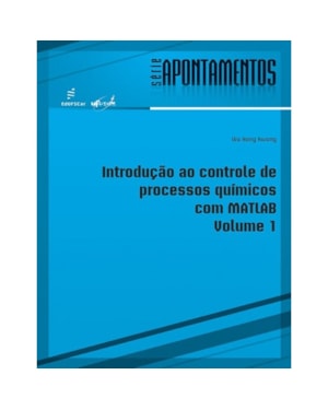 INTRODUÇÃO AO CONTROLE DE PROCESSOS QUÍMICOS COM MATLAB