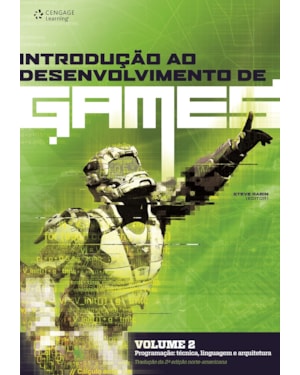 INTRODUÇÃO AO DESENVOLVIMENTO DE GAMES - VOLUME 2: PROGRAMAÇÃO: TÉCNICA, LINGUAGEM E ARQUITETURA