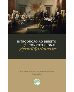 INTRODUÇÃO AO DIREITO CONSTITUCIONAL AMERICANO