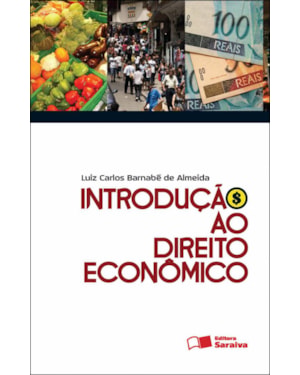 INTRODUÇÃO AO DIREITO ECONÔMICO - 4ª EDIÇÃO 2012