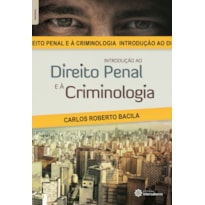 INTRODUÇÃO AO DIREITO PENAL E À CRIMINOLOGIA