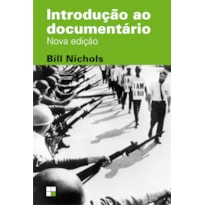INTRODUÇÃO AO DOCUMENTÁRIO INTRODUÇÃO AO DOCUMENTÁRIO