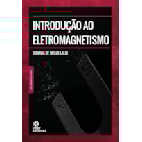 INTRODUÇÃO AO ELETROMAGNETISMO INTRODUÇÃO AO ELETROMAGNETISMO