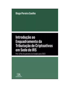 Introdução ao enquadramento da tributação de criptoativos em sede de IRS: pré e pós orçamento do Estado para 2023