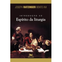 INTRODUÇÃO AO ESPÍRITO DA LITURGIA