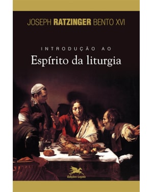 INTRODUÇÃO AO ESPÍRITO DA LITURGIA