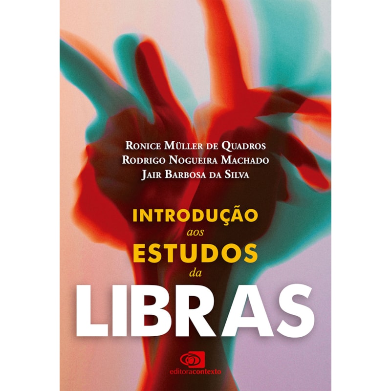 INTRODUÇÃO AO ESTUDO DA LIBRAS