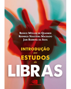 INTRODUÇÃO AO ESTUDO DA LIBRAS