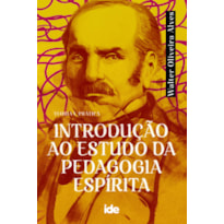 INTRODUÇÃO AO ESTUDO DA PEDAGOGIA ESPÍRITA