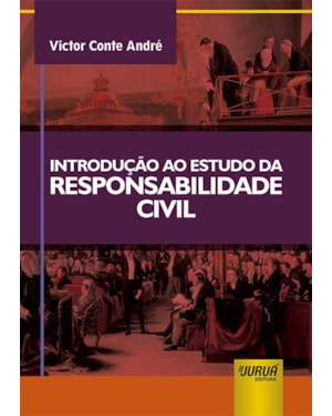 INTRODUÇÃO AO ESTUDO DA RESPONSABILIDADE CIVIL