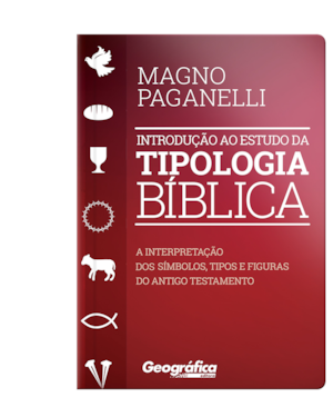 INTRODUÇÃO AO ESTUDO DA TIPOLOGIA BÍBLICA