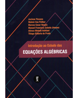 INTRODUÇÃO AO ESTUDO DAS EQUAÇÕES ALGÉBRICAS
