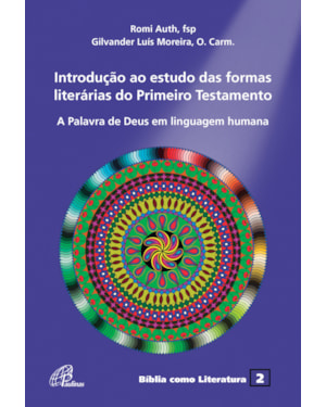 Introdução ao estudo das formas literárias do primeiro testamento: a palavra de Deus em linguagem humana
