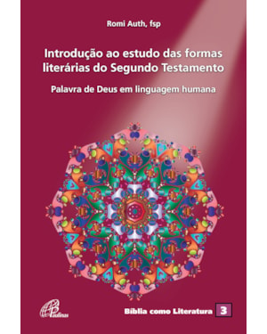 Introdução ao estudo das formas literárias do segundo testamento: a palavra de Deus em linguagem humana