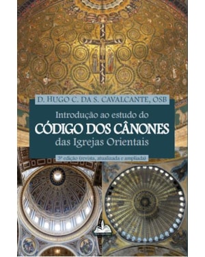 INTRODUÇÃO AO ESTUDO DO CÓDIGO DE CANONES DAS IGREJAS ORIENTAIS