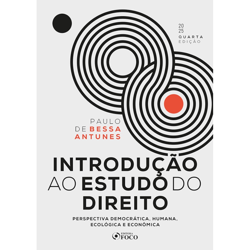 INTRODUÇÃO AO ESTUDO DO DIREITO - PERSPECTIVA DEMOCRÁTICA, HUMANA, ECOLÓGICA E ECONÔMICA - 4ª ED - 2025