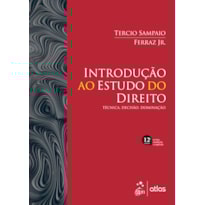 INTRODUÇÃO AO ESTUDO DO DIREITO - TÉCNICA, DECISÃO, DOMINAÇÃO - 12ª EDIÇÃO 2023