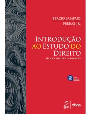 INTRODUÇÃO AO ESTUDO DO DIREITO - TÉCNICA, DECISÃO, DOMINAÇÃO - 13ª EDIÇÃO - 2025