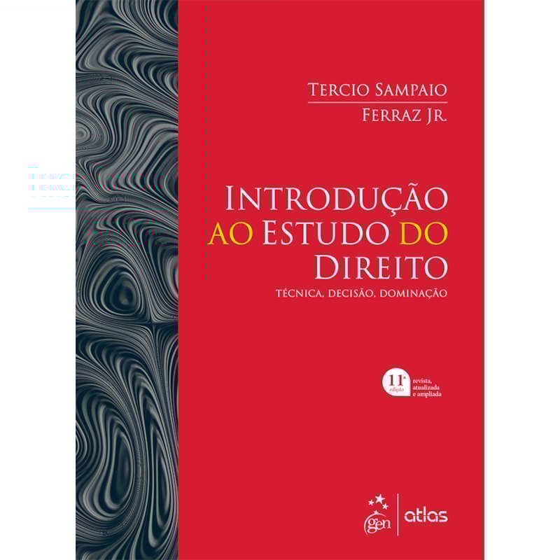 INTRODUÇÃO AO ESTUDO DO DIREITO - TÉCNICA, DECISÃO, DOMINAÇÃO