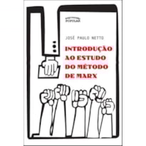 INTRODUÇÃO AO ESTUDO DO MÉTODO DE MARX