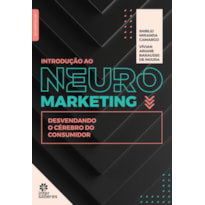 INTRODUÇÃO AO NEUROMARKETING:: DESVENDANDO O CÉREBRO DO CONSUMIDOR