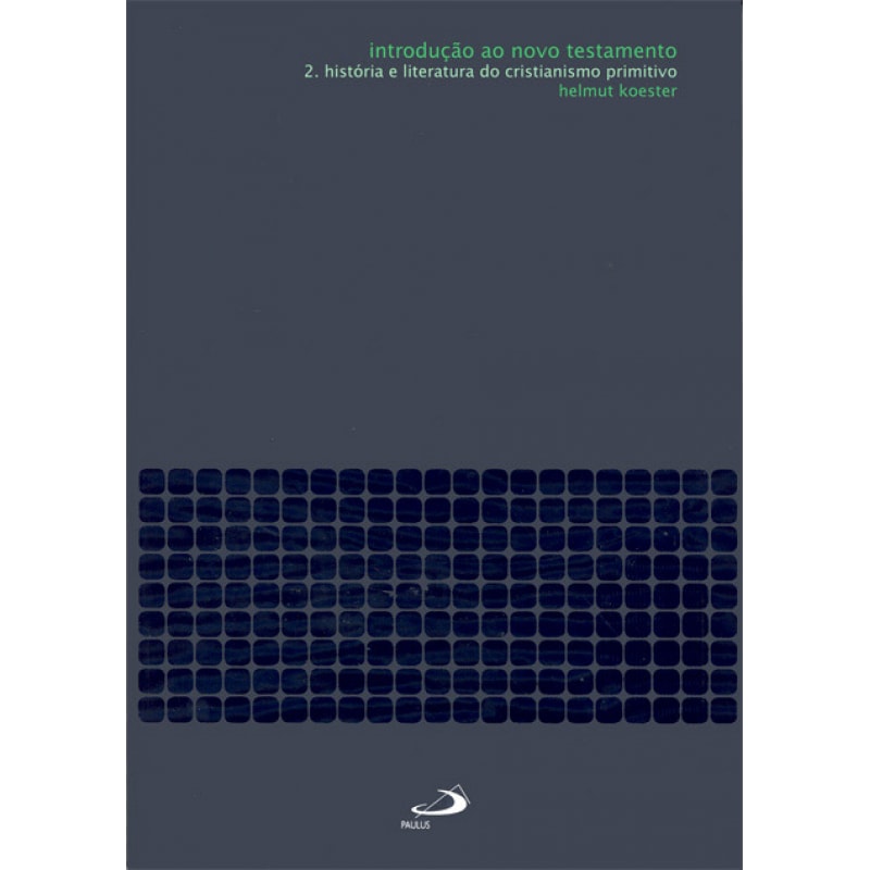 Introdução ao novo testamento: história e literatura do cristianismo primitivo