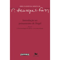 INTRODUÇÃO AO PENSAMENTO DE HEGEL - TOMO I: A FENOMENOLOGIA DO ESPÍRITO E SEUS ANTECEDENTES