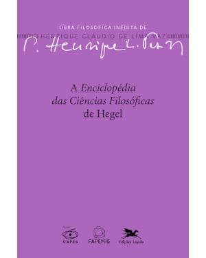 INTRODUÇÃO AO PENSAMENTO DE HEGEL - TOMO III: ENCICLOPÉDIA DAS CIÊNCIAS FILOSÓFICAS EM COMPÊNDIO